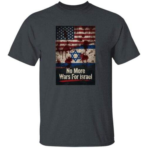 No More Wars For Israel Bloody Flags anti-war t-shirt in Dark Heather with blood-splattered American and Israeli flag design