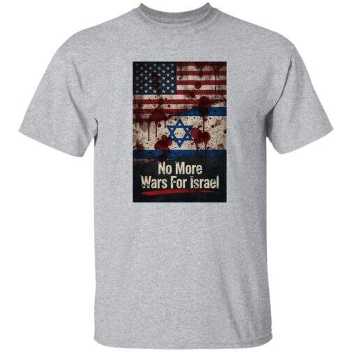No More Wars For Israel Bloody Flags anti-war t-shirt in Sport Grey with blood-splattered American and Israeli flag design