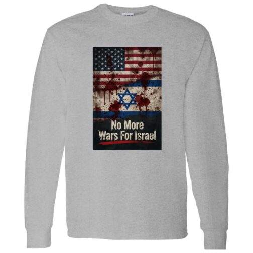 No More Wars For Israel Bloody Flags anti-war long sleeve shirt in Sport Grey with blood-splattered American and Israeli flag design