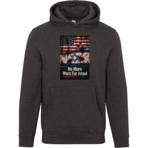 No More Wars For Israel Bloody Flags anti-war unisex premium hoodie in Charcoal Heather with blood-splattered American and Israeli flag design