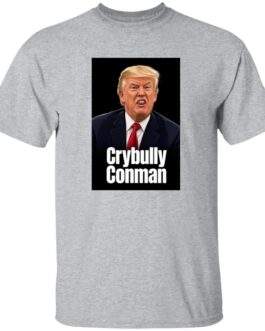 Men's Crybully Conman Anti-Trump T-Shirt - Image 8