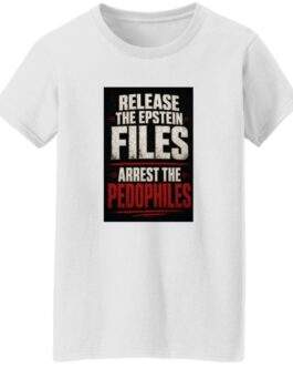 Women's Release The Epstein Files Arrest The Pedophiles T-Shirt