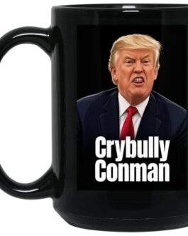 Crybully Conman Anti-Trump 15oz Black Mug