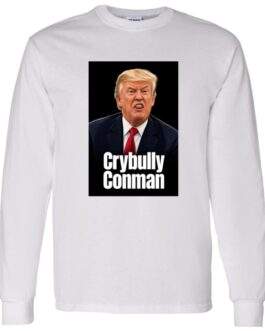 Men's Crybully Conman Anti-Trump Long Sleeve Shirt - Image 4