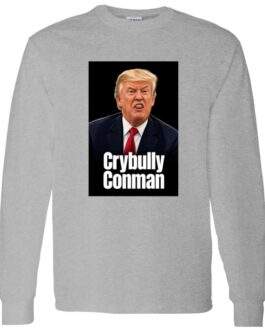 Men's Crybully Conman Anti-Trump Long Sleeve Shirt - Image 6