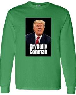 Men's Crybully Conman Anti-Trump Long Sleeve Shirt - Image 7
