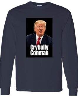 Men's Crybully Conman Anti-Trump Long Sleeve Shirt - Image 8