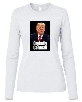 Crybully Conman Anti-Trump Women's Long Sleeve Tee - Image 5